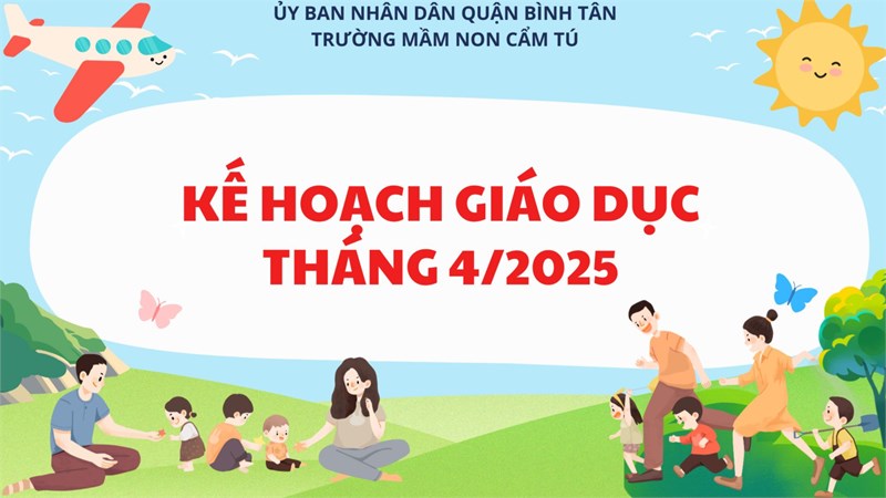 Kế hoạch giáo dục Tháng 4/2025