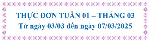 Thực đơn tuần 1 - tháng 03/2025