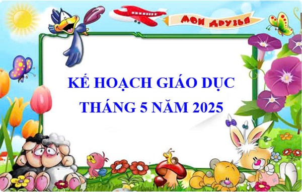 Kế hoạch giáo dục tháng 5 năm 2025