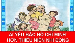 Bài hát  Ai yêu Bác Hồ Chí Minh hơn Thiếu niên Nhi đồng 
