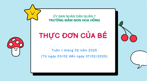 THỰC ĐƠN TUẦN 1 THÁNG 02 NĂM 2025
(Từ ngày 03/02 đến ngày 07/02/2025)