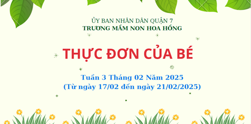 THỰC ĐƠN TUẦN 3 THÁNG 02 NĂM 2025
(Từ ngày 17/02 đến ngày 21/02/2025)