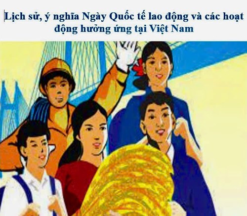 Lịch sử, ý nghĩa Ngày Quốc tế lao động và các hoạt động hưởng ứng tại Việt Nam