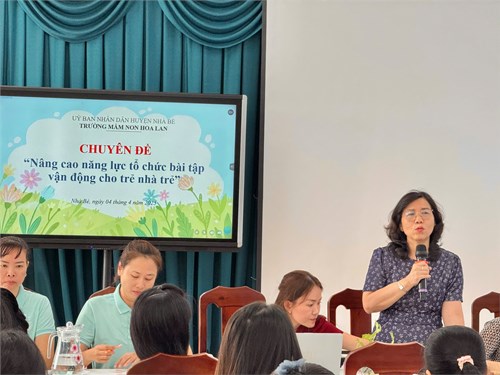 Trường Mầm non Hoa Lan tổ chức chuyên đề cấp huyện với nội dung “Nâng cao năng lực tổ chức bài tập vận động cho trẻ nhà trẻ”.