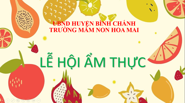 Trường MN Hoa Mai tổ chức Lễ hội ẩm thực
