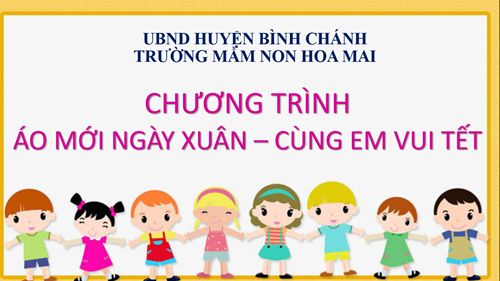 Trường Mầm non Hoa Mai tổ chức Chương trình trao tặng   Áo mới ngày xuân - cùng em vui Tết 
