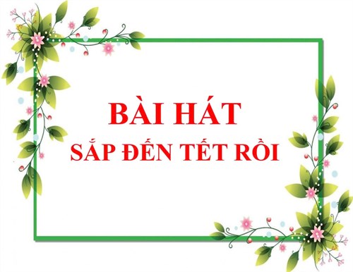 Bài hát  Sắp đến tết rồi 