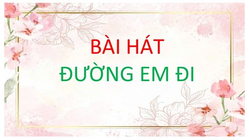Bài hát  đường em đi 
