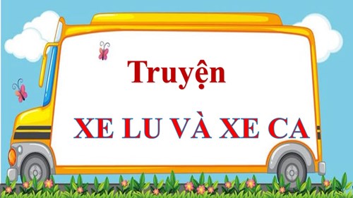 Truyện  xe lu và xe ca 
