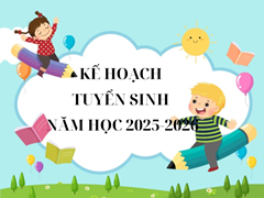 Kế hoạch tuyển sinh năm học 2025-2026