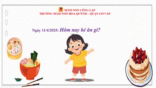 Thực đơn ngày 11/4/2025 của trẻ