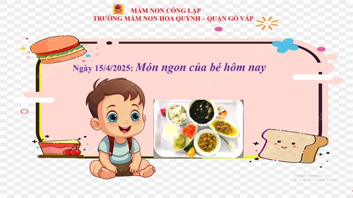 Thực đơn ngày 15/4/2025 của trẻ