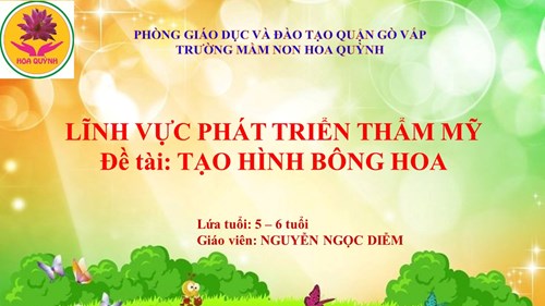 Giáo án LVPTTM: Tạo hình bông hoa lứa tuổi 5 - 6 tuổi.