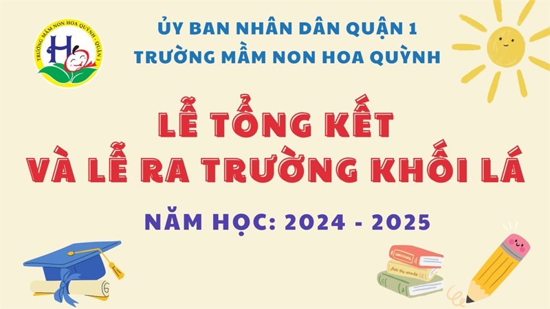 Lễ tổng kết và lễ ra trường cho các bé khối lá năm học 2024-2025