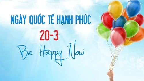 Ngày quốc tế hạnh phúc 20-3
