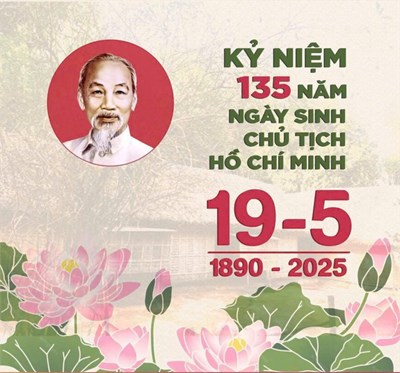 Kỷ niệm 135 năm ngày sinh chủ tịch hồ chí minh 19/5/1890 - 19/5/2025