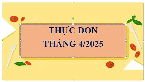 Thực đơn tháng 4/2025 (từ ngày 31/3 - 02/5)