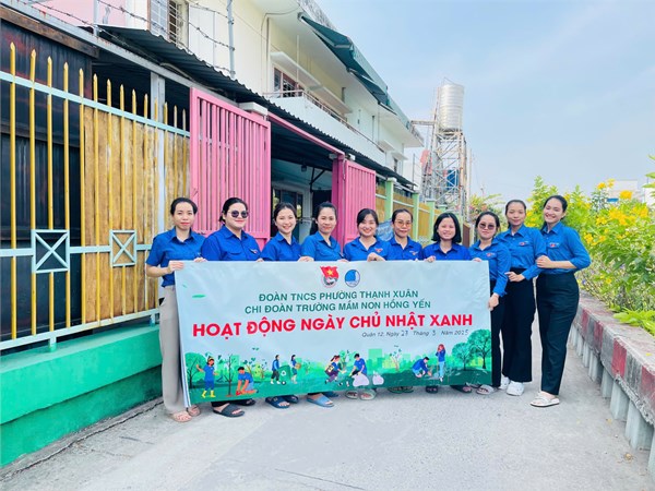 Chi đoàn Mầm Non Hồng Yến thực hiện hoạt động “ Ngày chủ nhật xanh”