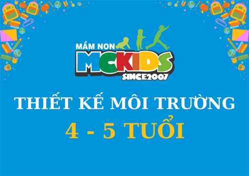 Thiết kế môi trường cho trẻ 4 đến 5 tuổi