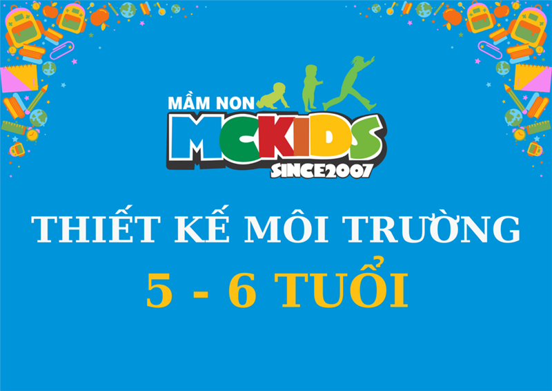 Thiết kế môi trường cho trẻ 5 đến 6 tuổi