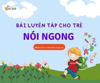 Các bài luyện tập cho trẻ nói ngọng
