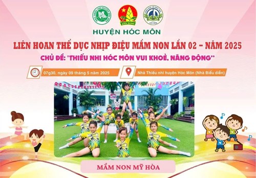 Các bé Trường MN Mỹ Hoà tham gia  Liên hoan thể dục nhịp điệu Mầm non lần 2 - Năm 2025  tại Huyện Hóc Môn - Chủ đề:  Thếu nhi Hóc Môn vui khoẻ, năng động 