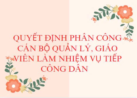 Phân công cán bộ quản lý, giáo viên, nhân viên làm nhiệm vụ tiếp công dân