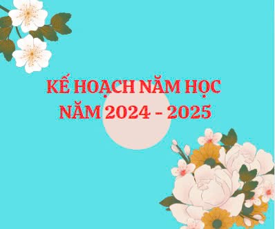 Kế hoạch năm học 2024 - 2025