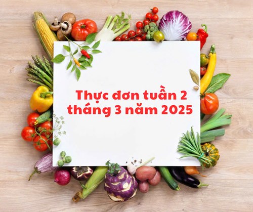 Thực đơn tuần 2 tháng 3 năm 2025