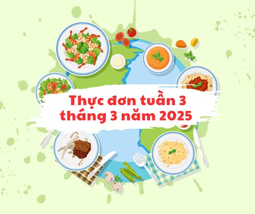 Thực đơn tuần 3 tháng 3 năm 2025