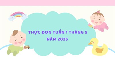 Thực đơn tuần 1 tháng 5 năm 2025