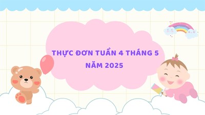 Thực đơn tuần 4 tháng 5 năm 2025