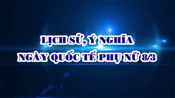 Lịch sử, ý nghĩa ngày quốc tế phụ nữ 8/3 - kỷ niệm 115 năm Quốc tế Phụ nữ (08/3/1910 - 08/3/2025) - Kỷ niệm ngày Quốc tế hạnh phúc 20/03