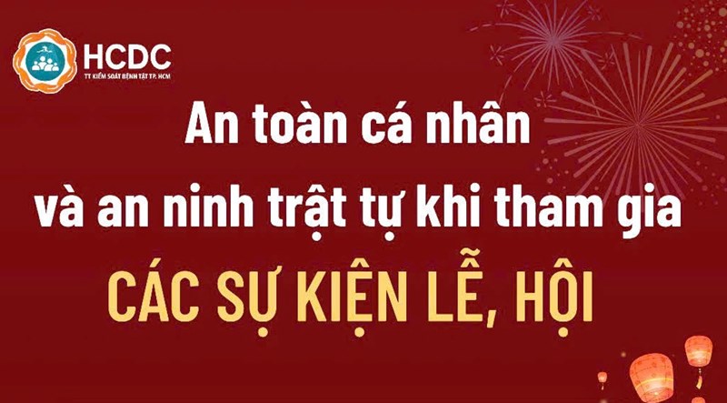 Khuyến cáo một số biện pháp bảo vệ bản thân khi tham gia các sự kiện lễ hội