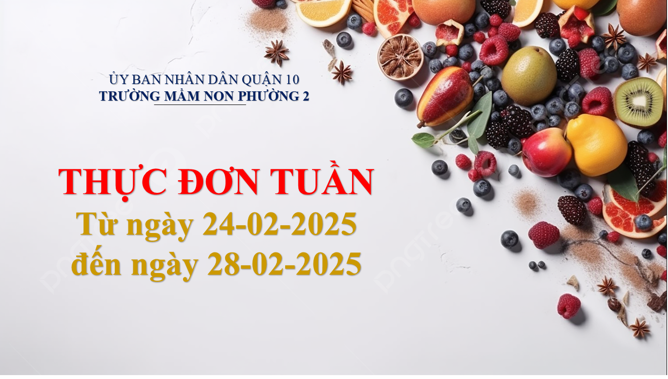 Thực đơn tuần từ ngày 24-02-2025 đến ngày 28-02-2025