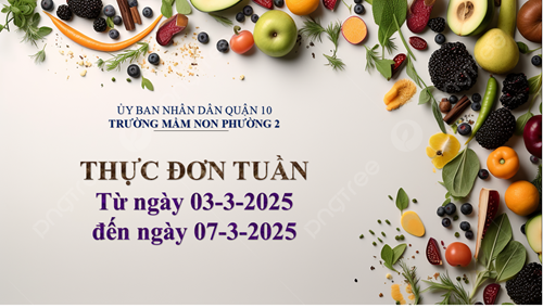Thực đơn tuần từ ngày 03-3-2025 đến ngày 07-3-2025