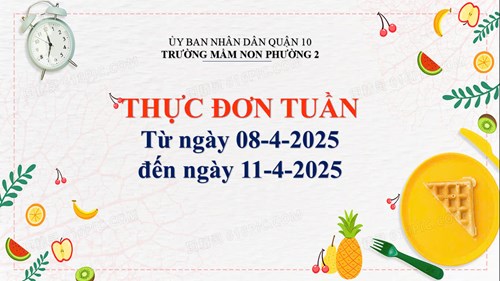 Thực đơn tuần từ ngày 08-4-2025 đến ngày 11-4-2025