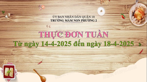 Thực đơn tuần từ ngày 14-4-2025 đến ngày 18-4-2025