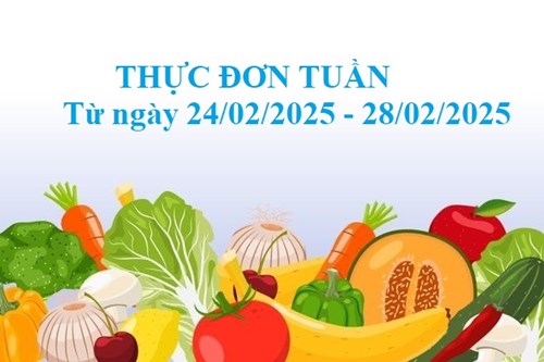 Thực đơn tuần của trẻ từ ngày 24/02/2025 đến ngày 28/02/2025