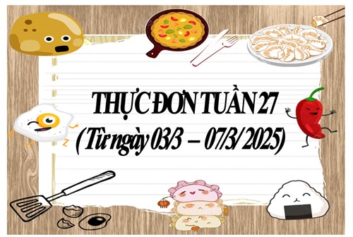 Thực đơn tuần 27 (03/3 - 07/3/2025)