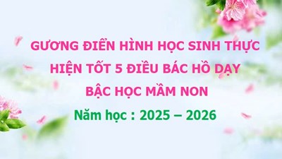 Gương điển hình học sinh thực hiện tốt 5 điều Bác dạy