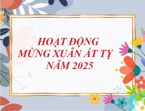 Hoạt Động Mừng Xuân Ất Tỵ 2025