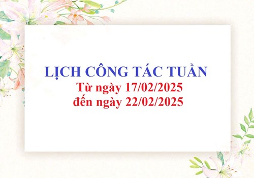 Lịch công tác tuần
Từ ngày 17/02/2025
đến ngày 22/02/2025