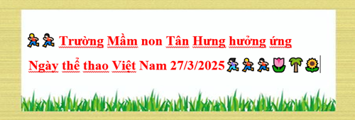 Trường Mầm non Tân Hưng hưởng ứng Ngày thể thao Việt Nam 27/3/2025🏃🏻‍♀️🏃🏼🏃🏻‍♂️🌷🌴🌻💐