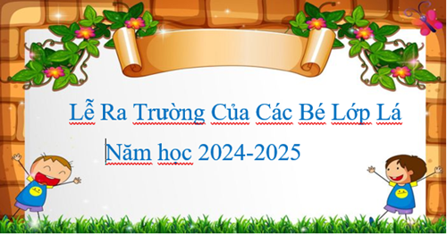 Lễ ra trường của các bé lớp lá năm học 2024-2025