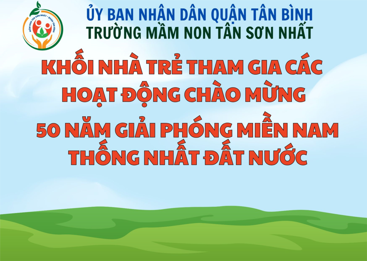 Trường mầm non Tân Sơn Nhất - quận Tân Bình hưởng ứng “50 năm ngày giải phóng miền Nam - Thống nhất Đất Nước”