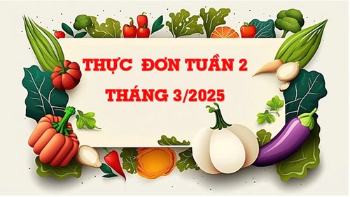Thực đơn tuần 2 tháng 3/2025