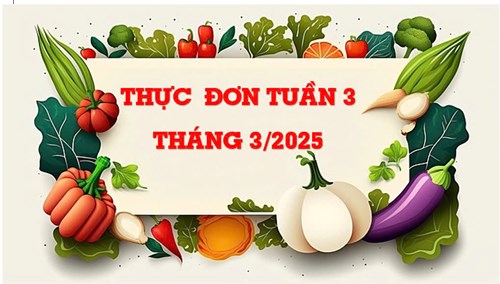 Thực đơn tuần 3 tháng 03/2025