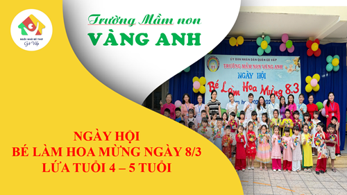 Ngày hội bé làm hoa mừng ngày 8/3. Lứa tuổi 4-5 tuổi