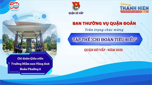 Chi đoàn Trường Mầm non Vàng Anh vinh dự được nhận Giấy khen đạt danh hiệu  Chi đoàn tiêu biểu  quận Gò Vấp- Năm 2025.